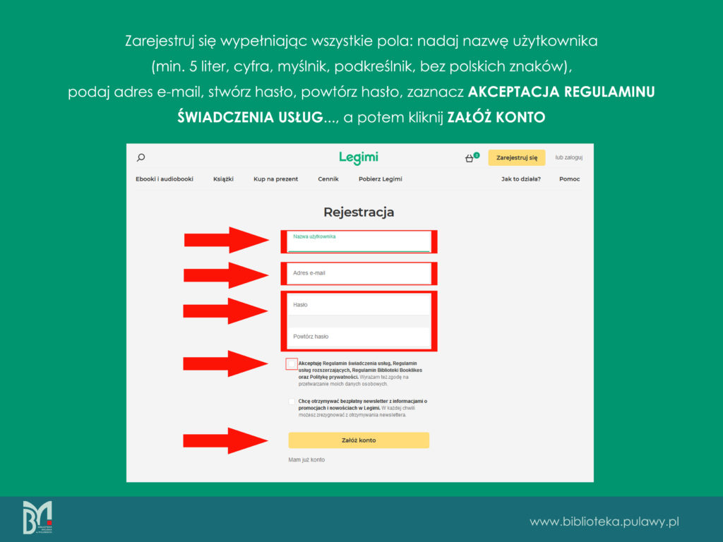 Plansza instrukcji aktywacji kodu i rejestracji na koncie Legimi. Na zielonym tle tekst: "Zarejestruj się wypełniając wszystkie pola: podaj nazwę użytkownika (min. 5 liter, cyfra, myślnik, podkreślnik, bez polskich znaków), podaj adres e-mail, stwórz hasło, powtórz hasło, zaznacz akceptacja regulaminu świadczenia usług..., a potem kliknij załóż konto". Poniżej wklejony widok ze strony Legimi, jaki powinien wyświetlić się użytkownikowi podczas rejestracji do konta Legimi.  