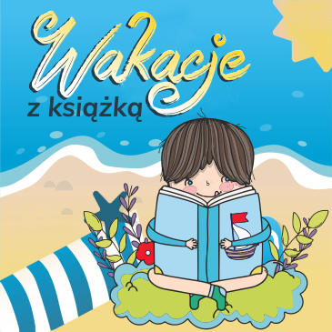 Dziecko siedzące na zielonym krzaczku na plaży, w rękach trzyma otwartą ogromną błękitną książkę. Obok leży kocyk w biało-niebieskie pasy. Powyżej na niebieskim tle sugerującym morze napis: "Wakacje z książką".