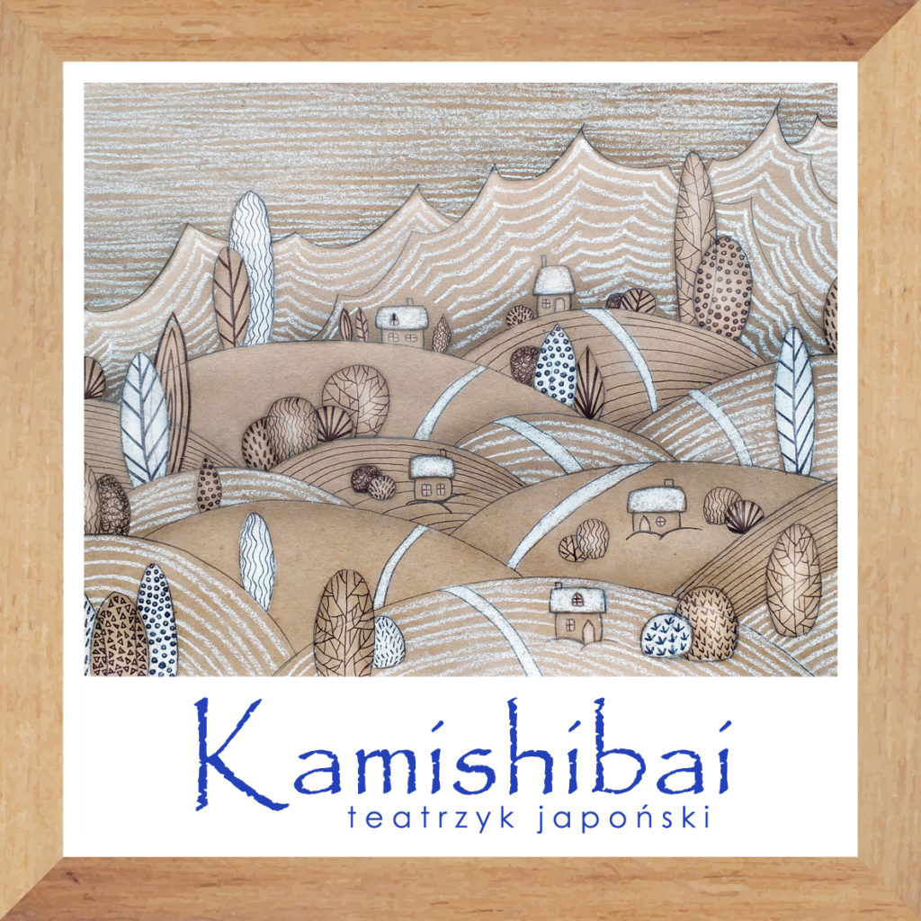 Plansza stylizowana na obraz, rysunek jest umieszczony w ramce. Na obrazku domki, drzewa, pagórki i góry - widok w układzie wznoszącym się. Pod obrazkiem na białym pasku napis: "Kamishibai. Teatrzyk japoński".