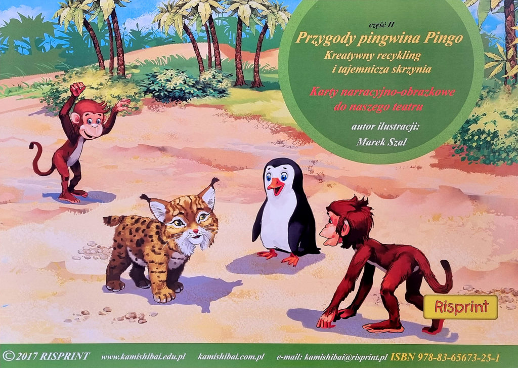 Strona tytułowa teatrzyku kamishibai pt. "Przygody pingwina Pingo. Kreatywny recykling i tajemnicza skrzynia". Karty narracyjno-obrazkowe do naszego teatru. autor ilustracji: Marek Szal. W prawym dolnym rogu logo "risprint", poniżej na pasku znak towarowy 2017 Risprint, www.kamishibai.edu.pl, kamishibai.com.pl, e-mail: kamishibai@risprint.pl, ISBN 978-83-65673-25-1. Rysunek przedstawia zwierzątka bawiące się na plaży: pingwina, dwie małpki i rysia. Za nimi palmy.