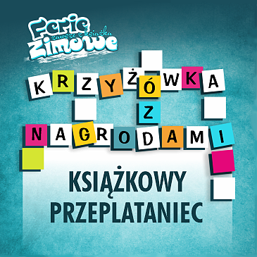 W lewym górnym rogu logo: "Ferie zimowe", poniżej grafika przedstawiająca krzyżówkę z wpisanymi w kolorowe okienka literami układającymi sie w napis: "krzyówka z nagrodami". Pod krzyżówką napis: "książkowy przeplataniec".