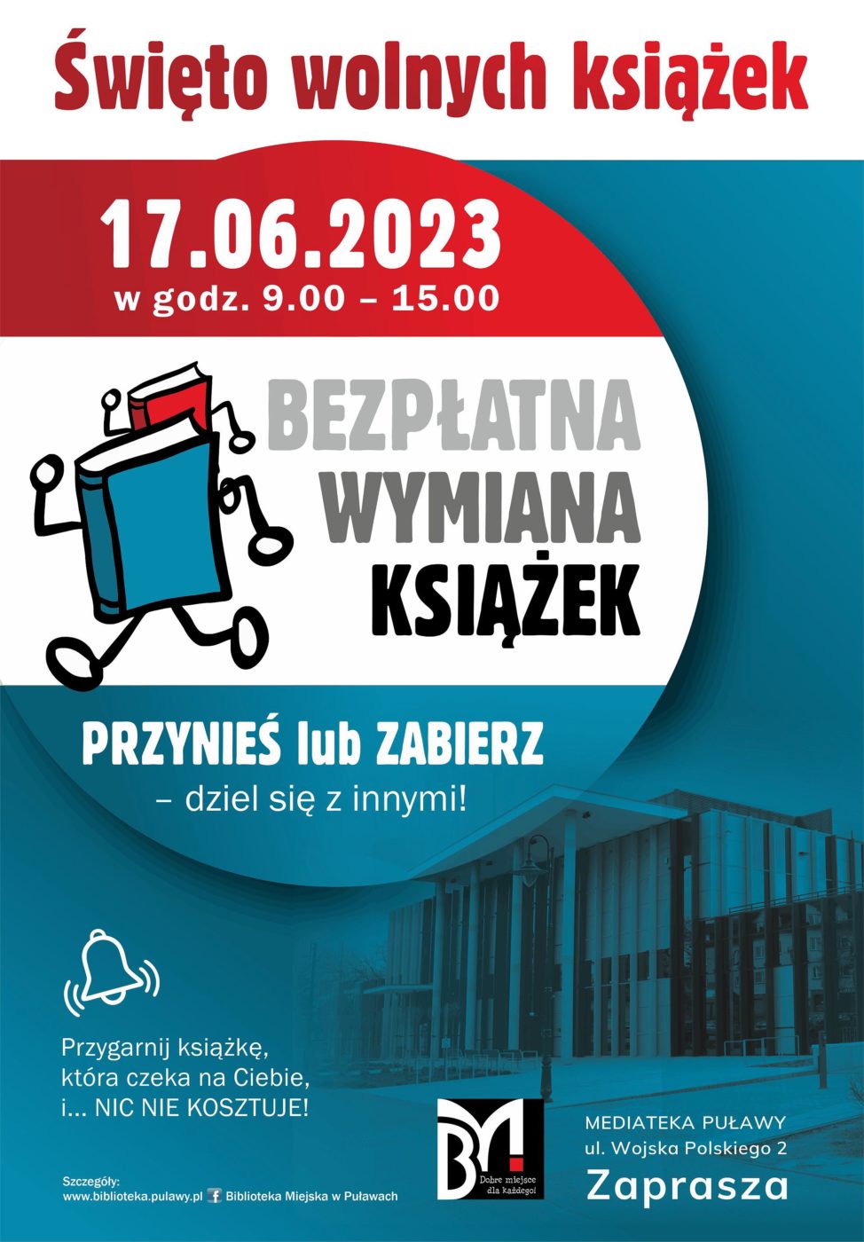 Plakat informujący o święcie wolnych książek. termin: 17.06.2023, godz, 9.00-15.00. Bezpłatna wymiana książek. Przynieś lub zabierz - dziel się z innymi! Przygarnij książkę, która czeka na Ciebie i... nic nie kosztuje!Mediateka Puławy, ul. Wojska Polskiego 2.