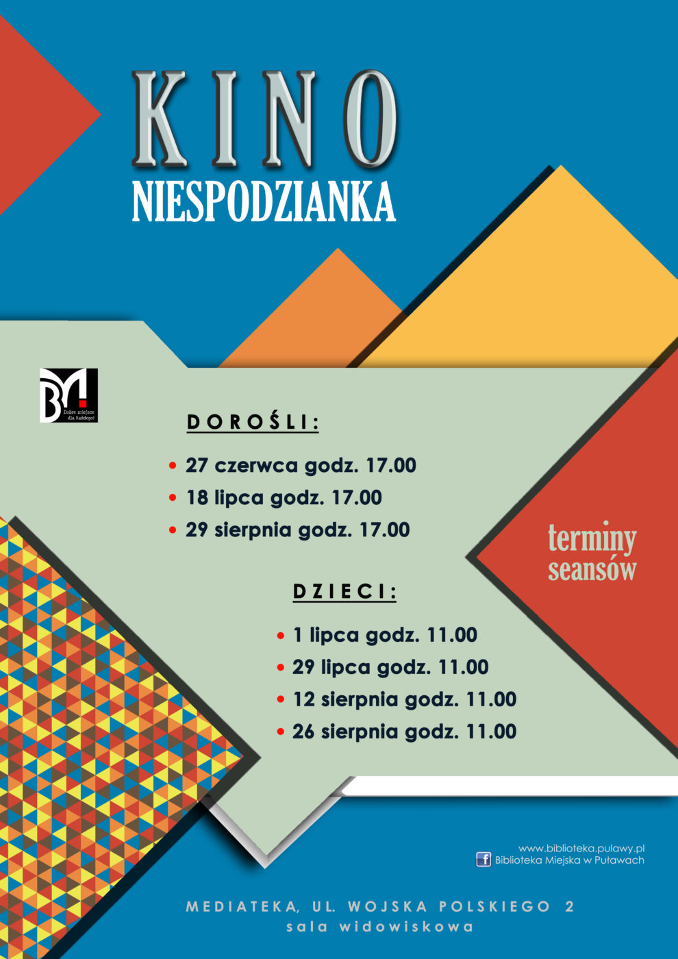 Plakat informujący o wakacyjnych terminach seansów filmowych wyświetlanych w ramach Kina Niespodzianka. Dorośli: 27 czerwca godz. 17.00, 18 lipca godz. 17.00, 29 sierpnia godz, 17.00. Dzieci: 1 lipca godz. 11.00, 29 lipca godz. 11.00, 12 sierpnia godz.. 11.00, 246 sierpnia godz. 11.00. Mediateka, ul. Wojska Polskiego 2.