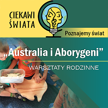 28 WRZEŚNIA GODZ. 16.30 - WARSZTATY RODZINNE