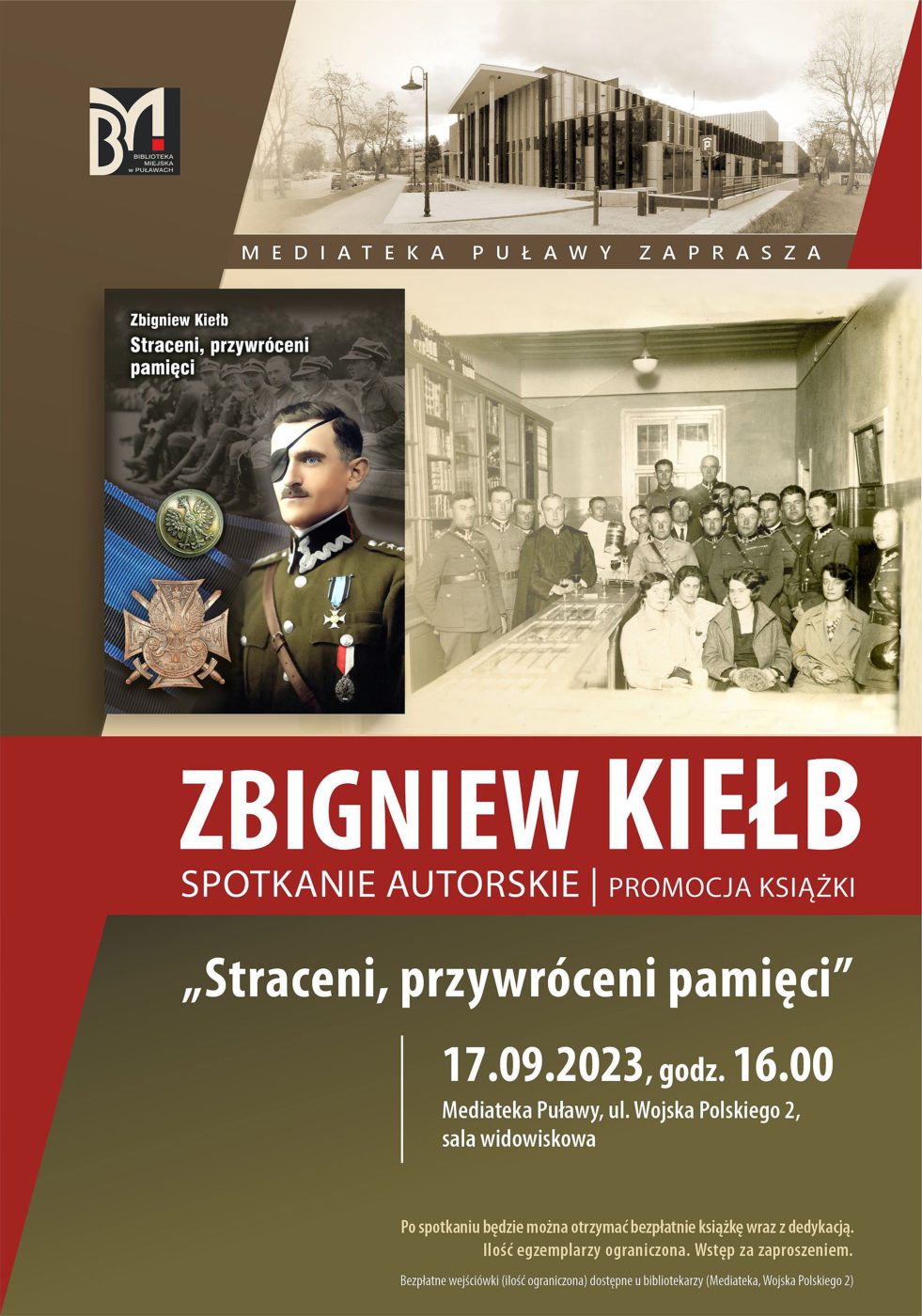 Plakat informujący o spotkaniu. Tekst: Zbigniew Kiełb, spotkanie autorskie / promocja książki "Straceni, przywróceni pamięci", 17.09.2023, godz. 16.00. Mediateka, ul. Wojska Polskiego 2, sala widowiskowa. Po spotkaniu będzie można otrzymać bezpłatnie książkę wraz z dedykacją. Ilość egzemplarzy ograniczona. Wstęp za zaproszeniem. Bezpłatne wejściówki (ilość ograniczona) dostępne u bibliotekarzy (Mediateka, ul. Wojska Polskiego 2).