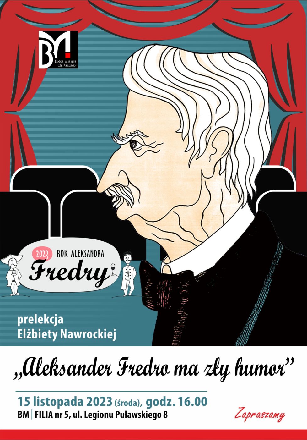 Plakat informujący o spotkaniu. "Aleksander Fredo ma zły humor" prelekcja Elżbiety Nawrockiej. 15 listopada 2023 (środa), godz. 16.00. Filia nr 5, ul. Legionu Puławskiego 8. 