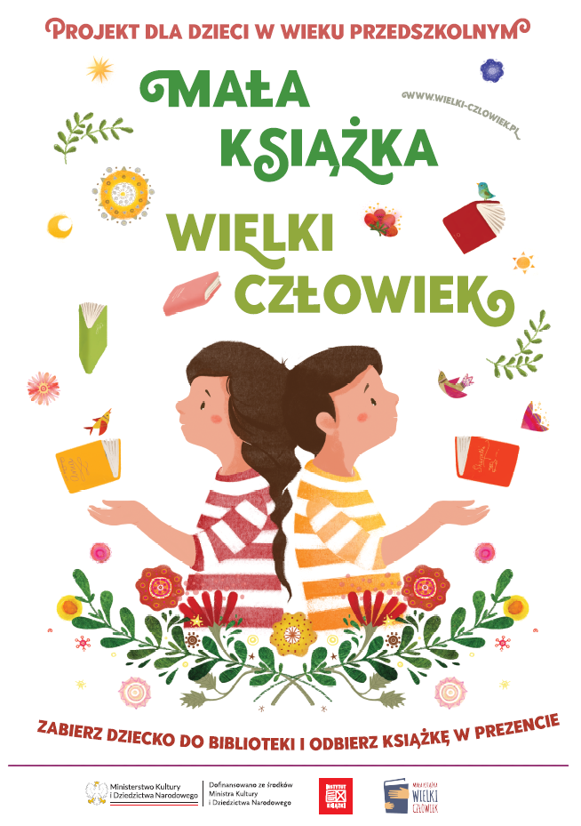 Plakat informujący o projekcie dla dzieci w wieku przedszkolnym "Mała książka - wielki człowiek". Zabierz dziecko do biblioteki i odbierz książkę w prezencie. 