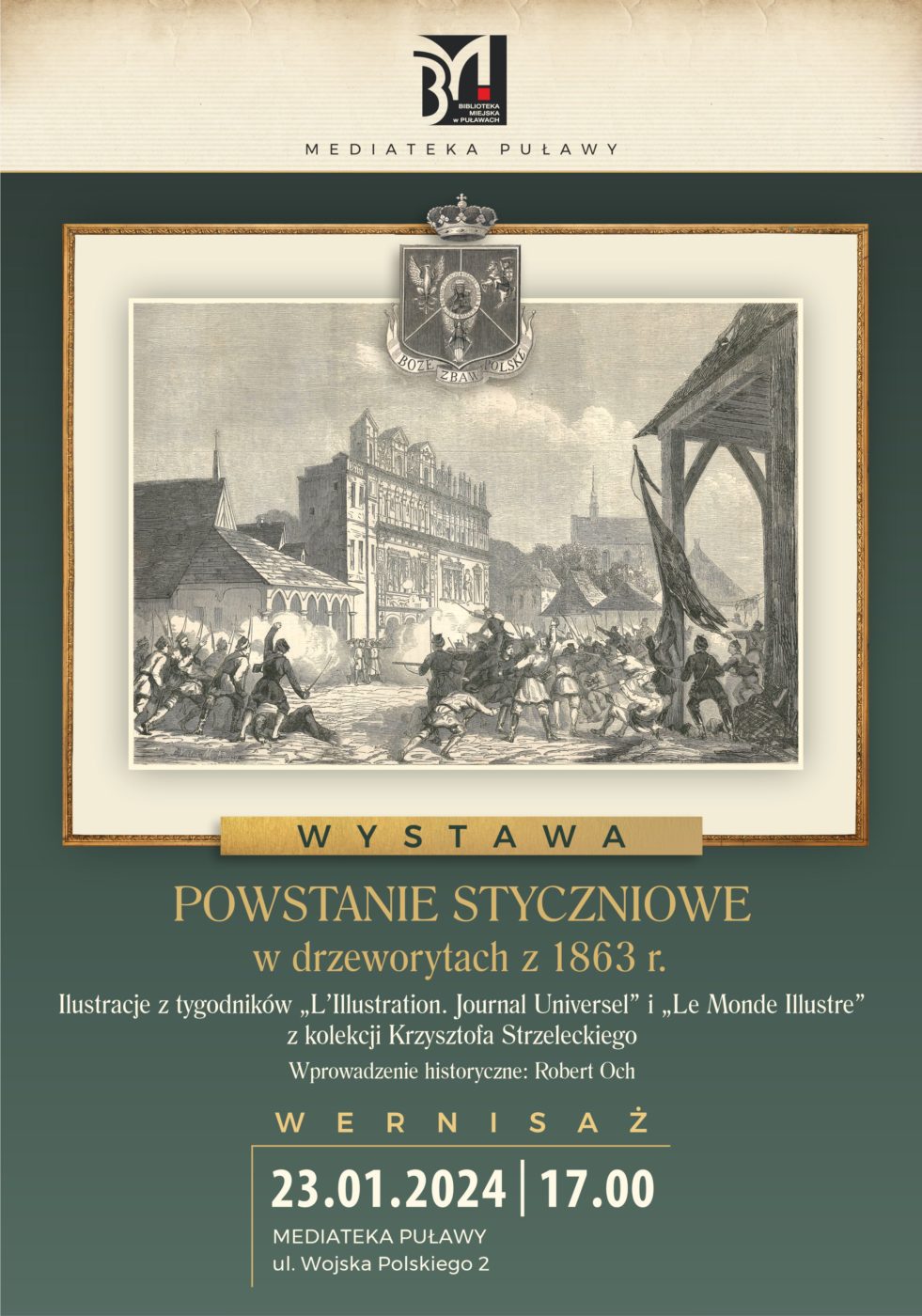 Plakat informujący o wydarzeniu. Wystawa "Powstanie Styczniowe w drzeworytach z 1863 r." Ilustracje z tygodników "L`Illustration. Journal Universel" i "Le Monde Illustre" z kolekcji Krzysztofa Strzeleckiego. Wprowadzenie historyczne: Robert Och. 23 stycznia 2024 r., godz. 17.00. Mediateka, ul. Wojska Polskiego 2.