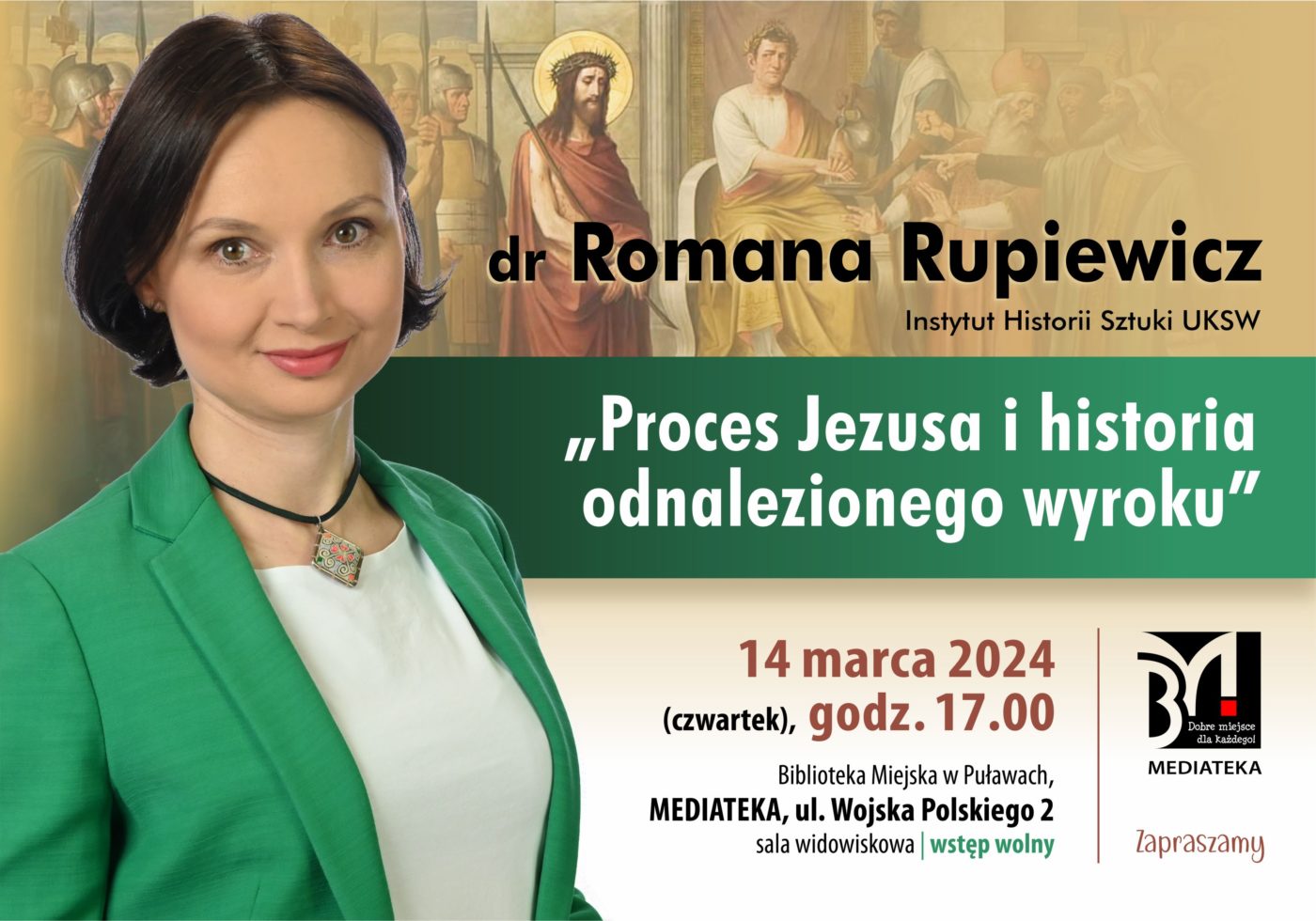 dr Romana Rupiewicz. Instytut Historii Sztuki UKSW. "Proces Jezusa i historia odnalezionego wyroku" - wykład. 14 marca 2024 (czwartek), godz. 17.00. Biblioteka Miejska w Puławach, Mediateka, ul. Wojska Polskiego 2, sala widowiskowa, wstęp wolny