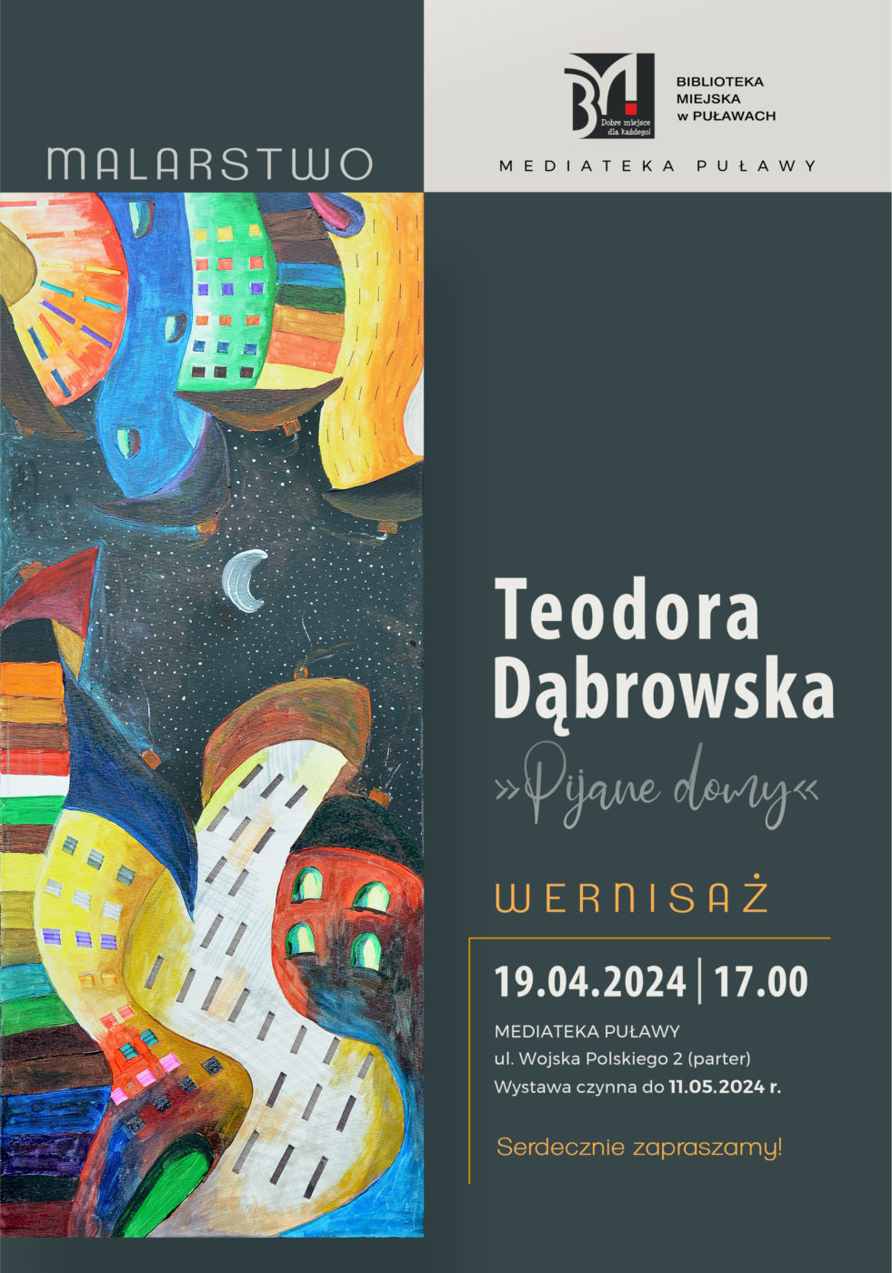 "Pijane domy" - wernisaż malarstwa Todory Dąbrowskiej. 19 kwietnia 2024 r., godz. 17.00. Mediateka Puławy, ul. Wojska Polskiego 2. Wystawa czynna do 11 maja. Serdecznie zapraszamy!