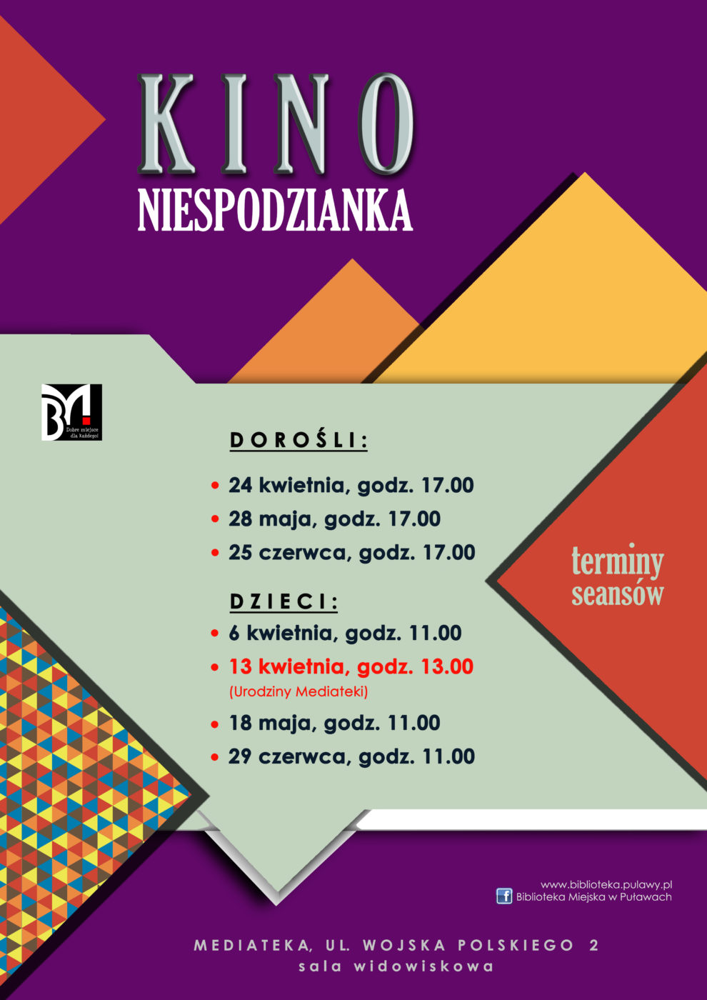 Terminy seansów filmowych w Kinie Niespodzianka (kwiecień-czerwiec). Dorośli: 24 kwietnia, godz. 17.00; 28 maja, godz. 17.00; 25 czerwca, godz. 17.00. Dzieci: 6 kwietnia, godz. 11.00; 13 kwietnia, godz. 13.00 - urodziny Mediateki; 18 maja, godz. 11.00; 29 czerwca, godz. 11.00. Mediateka, ul. Wojska Polskiego 2, sala widowiskowa. 