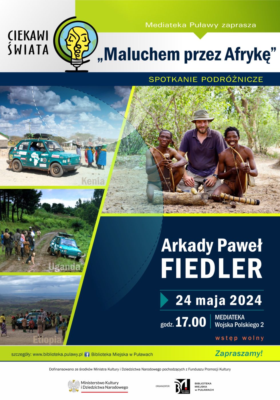 Ciekawi świata. "Maluchem przez Afrykę" spotkanie podróżnicze Arkadego Pawła Fiedlera. 24 maja 2024 r, godz. 17.00. Mediateka, ul. Wojska Polskiego 2, sala widowiskowa. Wstęp wolny, zapraszamy. Dofinansowano ze środków Ministra Kultury i Dziedzictwa Narodowego pochodzących z Funduszu Promocji Kultury. 