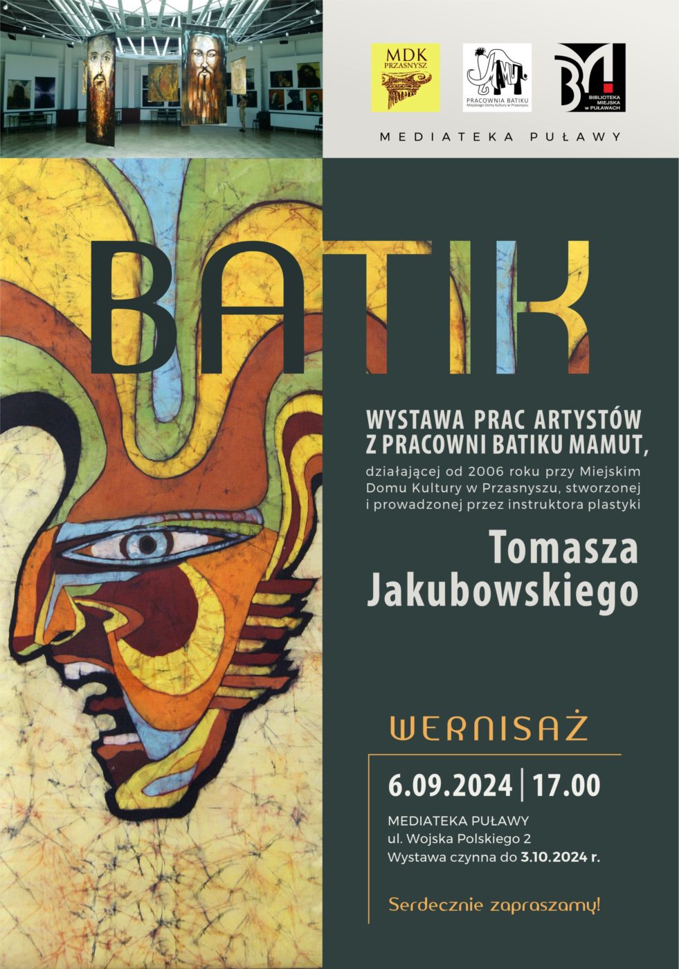 Wernisaż. Batik. Wystawa prac artystów z Pracowni Batiku MAMUT, działającej od 2006 roku przy Miejskim Domu Kultury w Przasnyszu, stworzonej i prowadzonej przez instruktora plastyki Tomasza Jakubowskiego. 6 września 2024 r., godz. 17.00. Mediateka, ul. Wojska Polskiego 2. Wystawa czynna do 3 października 2024 r. Serdecznie zapraszamy!     