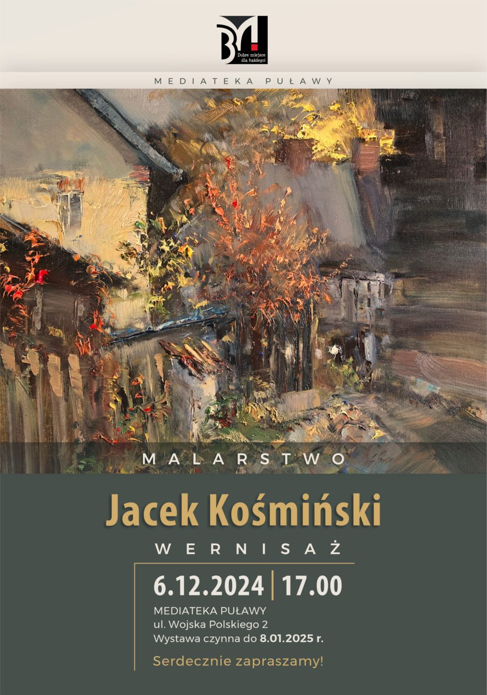 Jacek Kośmiński - wernisaż malarstwa. 6 grudnia 2024 r.,godz. 17.00. Mediateka, ul. Wojska Polskiego 2. Wystawa czynna do 8 stycznia 2024 r/ 