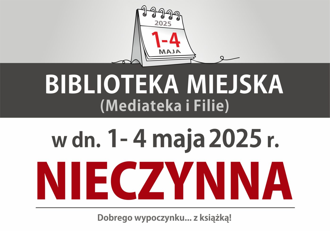 Biblioteka Miejska (Mediateka i Filie) nieczynne w dniach 1-4 maja 2025 r. Dobrego wypoczynku z książką!