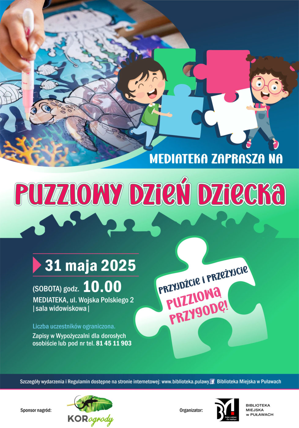 Puzzlowy Dzień Dziecka. 31 maja 2025 (sobota), godz. 10.00. Mediateka.. ul. Wojska Polskiego 2 (sala widowiskowa). Liczba uczestników ograniczona. Zapisy w Wypożyczalni dla dorosłych lub pond nr tel. 81 45 11 903. Szczegóły wydarzenia i Regulamin dostępne na stronie internetowej www.biblioteka.pulawy.pl