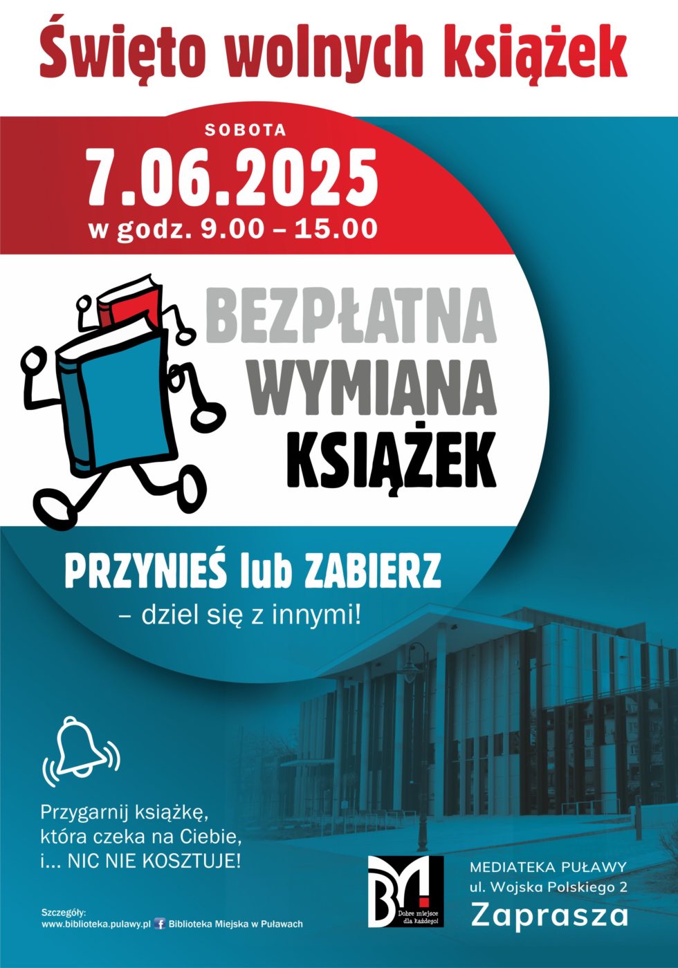 Święto wolnych książek. sobota 7 czerwca 2025 r.,w godzinach 9.00-15.00. Bezpłatna wymiana książek. Przynieś lub zabierz - dziel się z innymi! Przygarnij książkę, która czeka na Ciebie i nic nie kosztuje! Mediateka, ul. Wojska Polskiego 2.