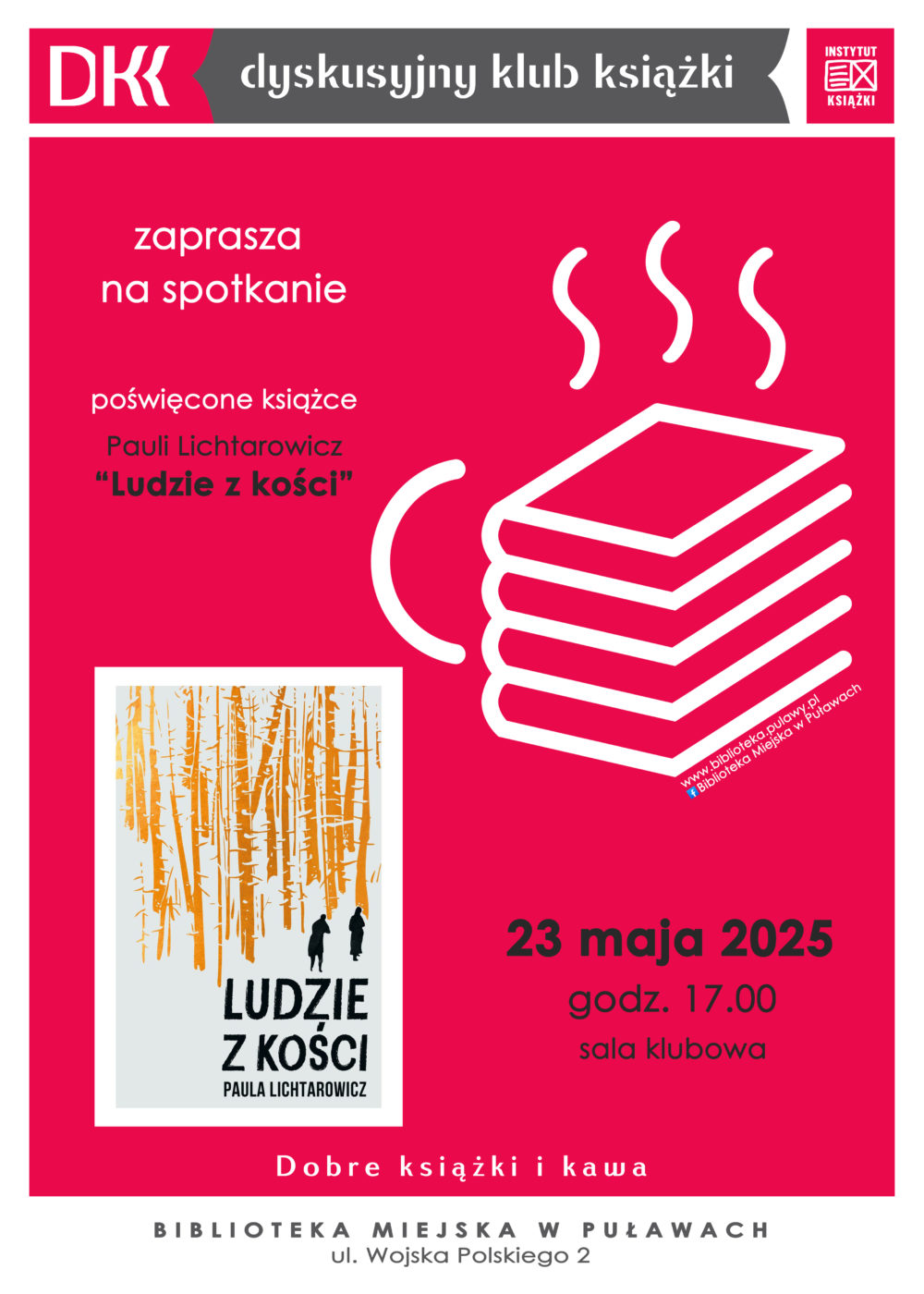 Dyskusyjny Klub Książki zaprasza na spotkanie poświęcone książce Pauli Lichtarowicz "Ludzie z kości". 23 maja 2025, godz. 17.00. Mediateka ul. Wojska Polskiego 2, sala klubowa. Zapraszamy!