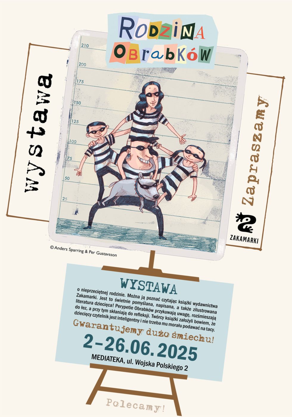 "Rodzina Obrabków" - wystawa o nieprzeciętnej rodzinie. Można ja poznać czytając książki Wydawnictwa Zakamarki. Jest to świetnie pomyślana, napisana, a także zilustrowana literatura dziecięca! Perypetie Obrabków przykuwają uwagę, rozśmieszają do łez, a przy tym skłaniają do refleksji. Twórcy książki założyli bowiem,  że dziecięcy czytelnik jest inteligentny i nie trzeba mu morału podawać na tacy. Gwarantujemy dużo uśmiechu! Wystawa czynna od 2 do 26 czerwca 2025 r. Mediateka, ul.Wojska Polskiego 2. 