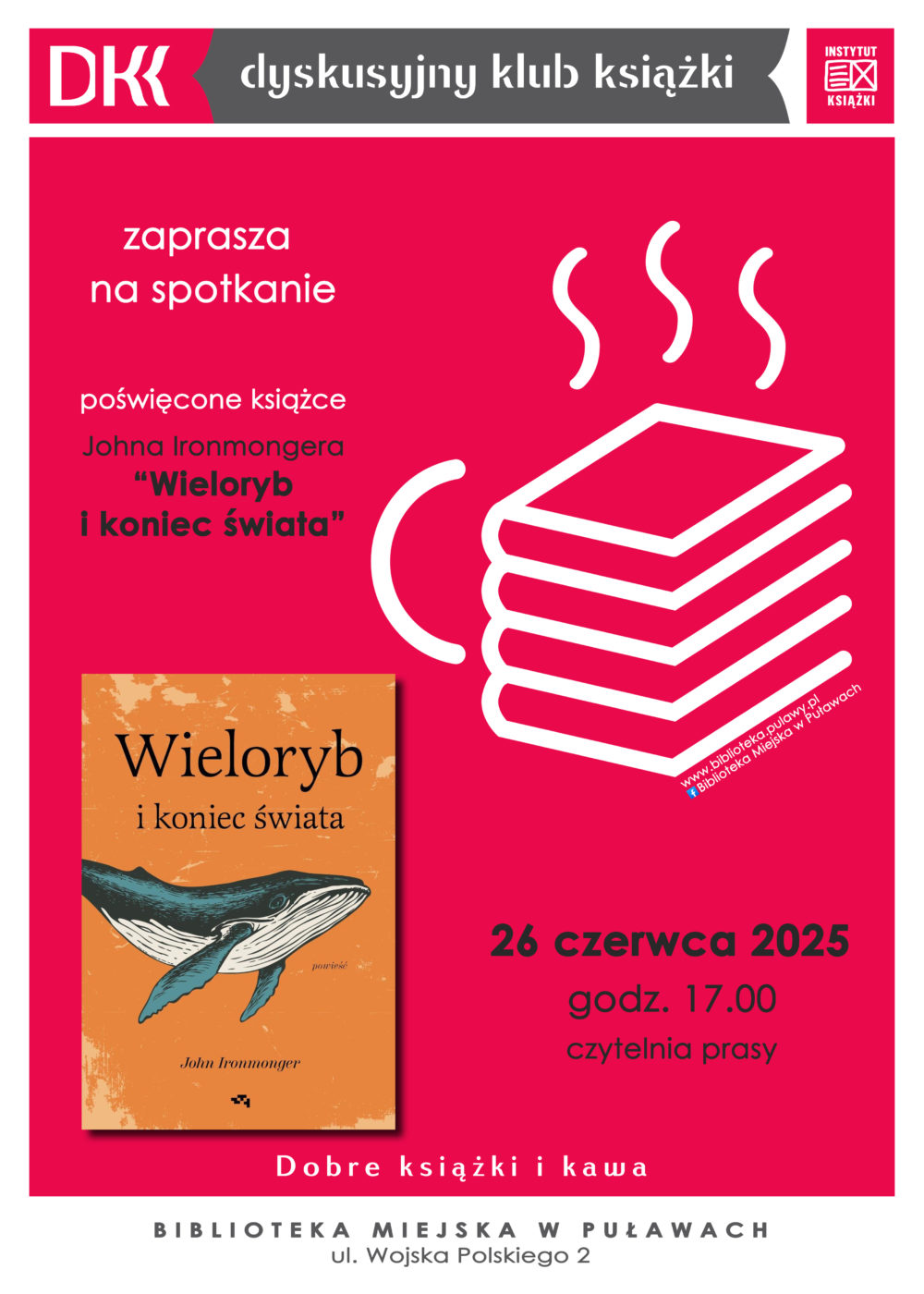 Dyskusyjny Klub Książki zaprasza na spotkanie poświęcone książce Johna Ironmongera "Wieloryb i koniec świata". 26 czerwca 2025 r., godz. 17.00, czytelnia prasy. Mediateka, ul. Wojska Polskiego 2