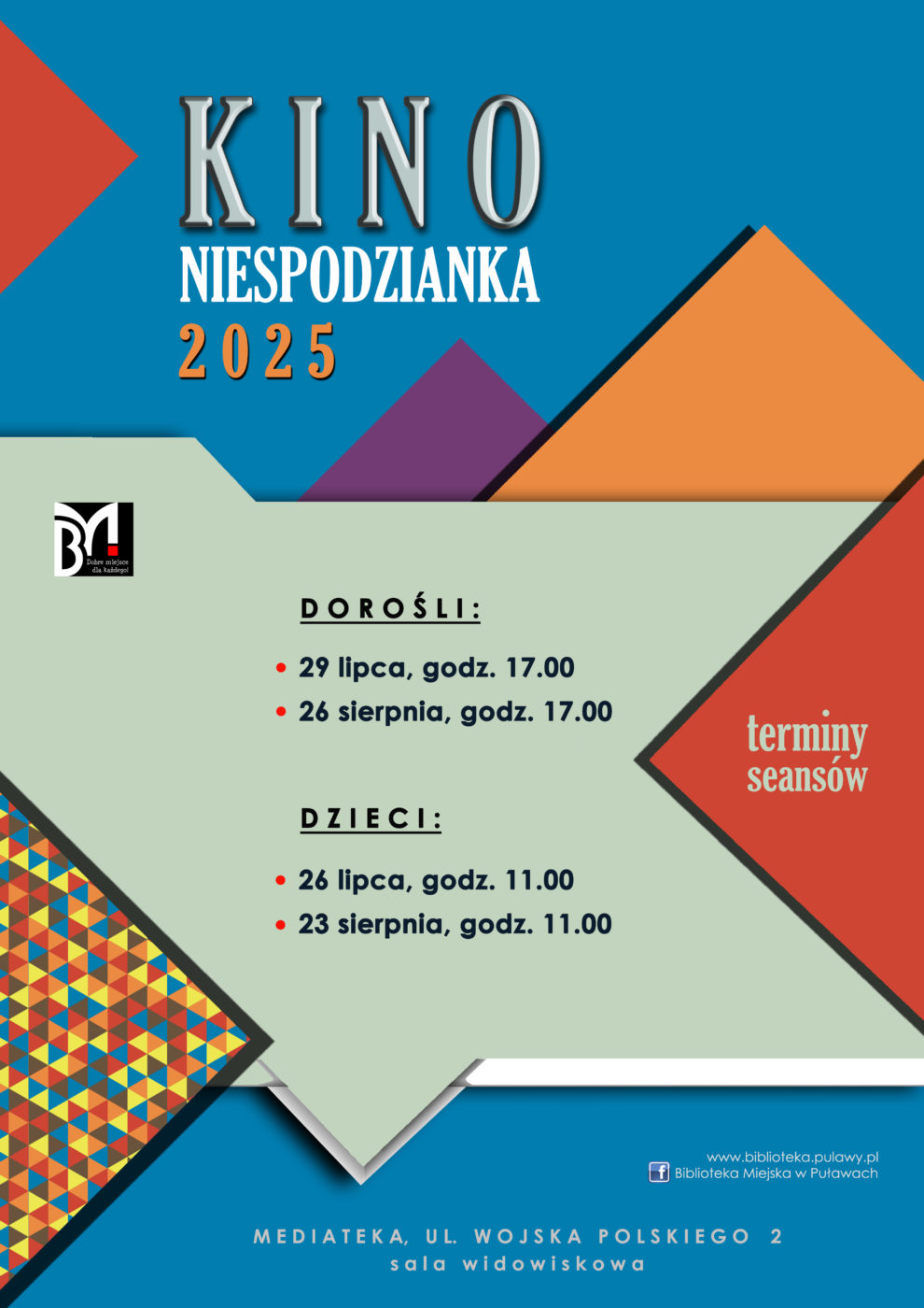 Kino Niespodzianka. Wakacyjne terminy seansów. Pokazy dla dorosłych (wtorki): 29 lipca, godz. 17.00; 26 sierpnia, godz. 17.00. Pokazy dla dzieci (soboty): 26 lipca godz. 11.00; 23 sierpnia, godz. 11.00. Mediateka. ul. Wojska Polskiego 2.