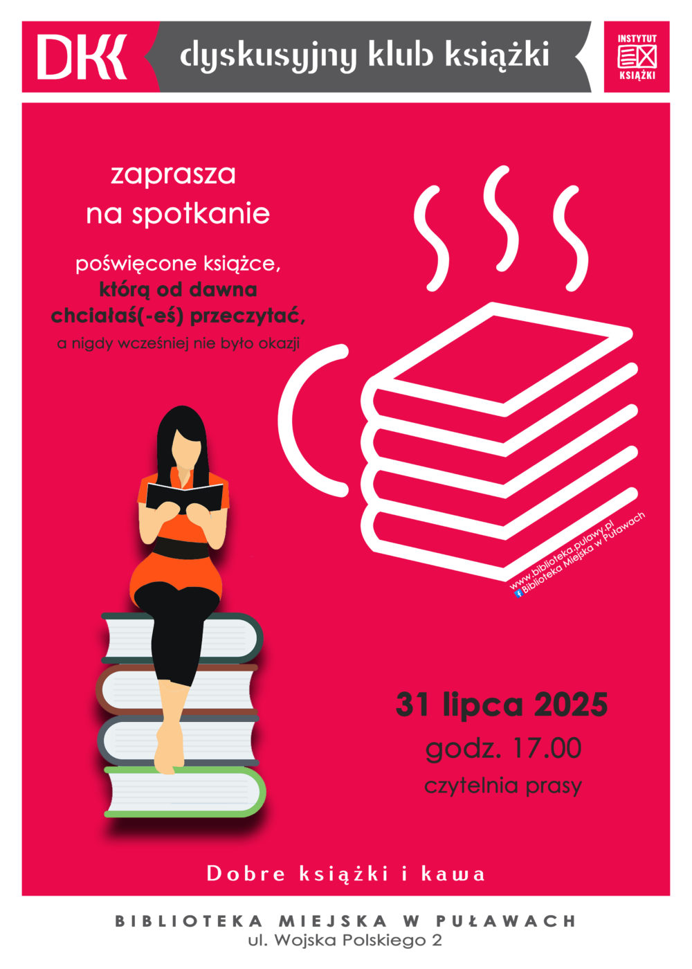 Dyskusyjny Klub Książki zaprasza na spotkanie poświęcone książce, którą od dawna chciałaś(-eś) przeczytać, a nigdy wcześniej nie było okazji. 31 lipca 2025 r., godz. 17.00, czytelnia prasy. Biblioteka Miejska w Puławach, ul. Wojska Polskiego 2.