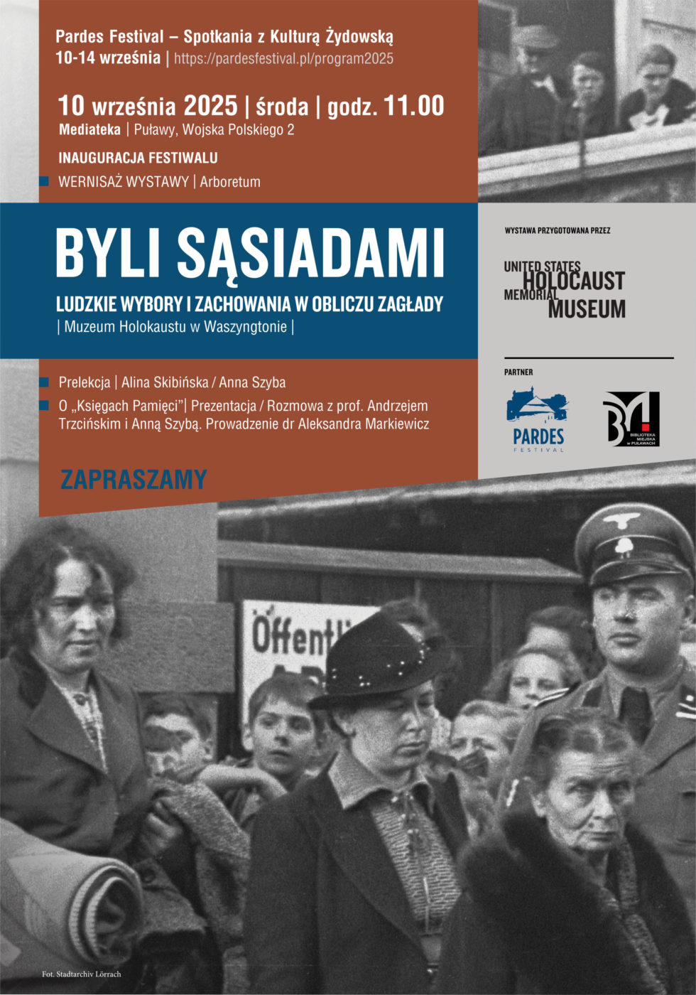 Pardes Festival - Spotkana z Kulturą Żydowską. 10-14 września, https://pardesfestival.pl/program2025. 10 wrzesnia 2025 r., godz. 11.00, Mediateka ul. Wojska Polskiego 2 inauguracja Festiwalu, wernisaż wystawy  (arboretum) "Byli sąsiadami. Ludzkie wybory i zachowania w obliczu Zagłady" Muzeum Holokaustu w Waszyngtonie, prelekcja Alina Skibińska/ Anna Szyba, O "Księgach Pamięci" prezentacja/ rozmowa z prof. Andrzejem Trzcińskim i Anną Szybą. Prowadzenie dr Aleksandra Markiewicz.