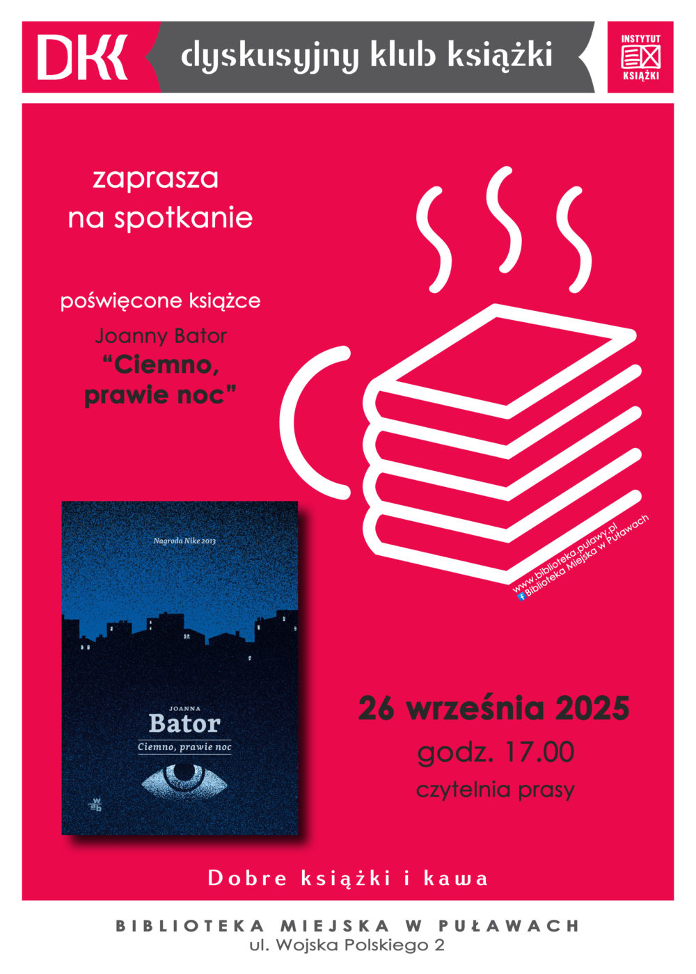 Dyskusyjny Klub Książki zaprasza na spotkanie poświęcone książce Joanny Bator "Ciemno, prawie noc". 26 września 2025 r., godz. 17.00, czytelnia prasy. Mediateka, ul. Wojska Polskiego 2
