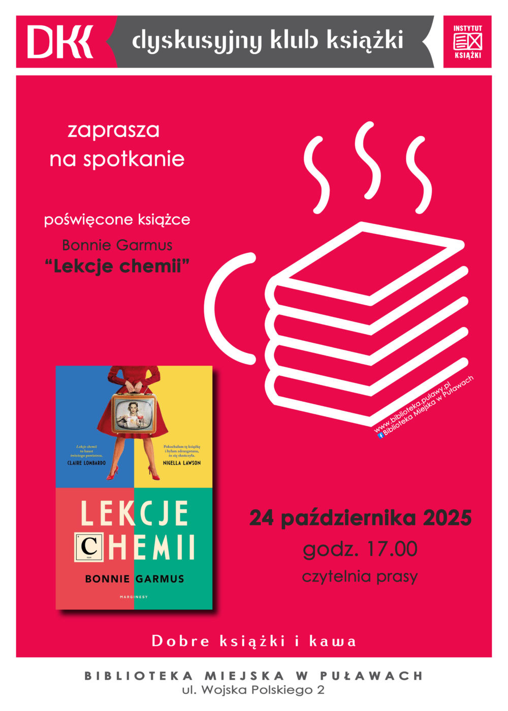 Dyskusyjny Klub Książki zaprasza na spotkanie poświęcone książce Bonnie Garmus "Lekcje chemii". 24 października 2025 r., godz. 17.00, czytelnia prasy. Biblioteka Miejska w Puławach, ul. Wojska Polskiego 2.
