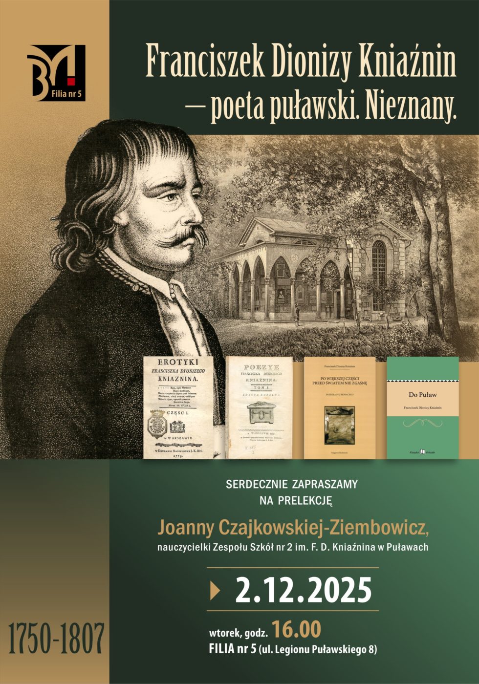 "Franciszek Dionizy Kniaźnin - poeta puławski. Nieznany" prelekcja Joanny Czajkowskiej-Ziembowicz nauczycielki Zespołu Szkół nr 2 im F.D. Kniaźnina w Puławach. 2 grudnia 2025 r., godz. 16.00 (wtorek). Filia nr 5, ul. Legionu Puławskiego 8.