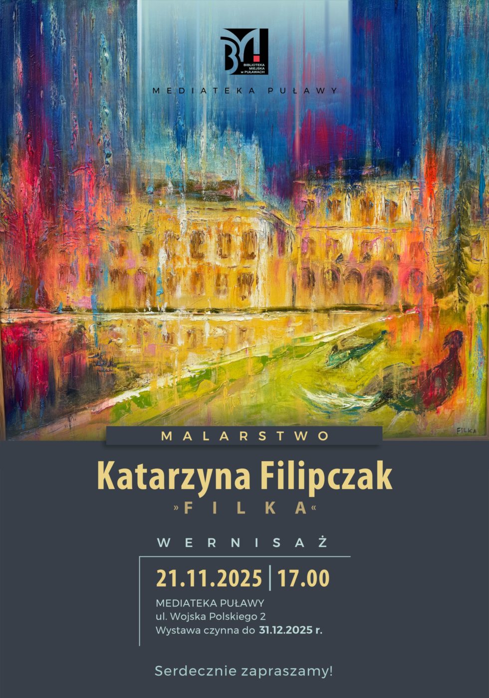 Katarzyna Filipczak "Filka" - wernisaż malarstwa 21 listopada 2025 r., godz. 17.00. Mediateka, ul. Wojska Polskiego 2. Wystawa czynna do 31 grudnia 2025 r. Serdecznie zapraszamy!