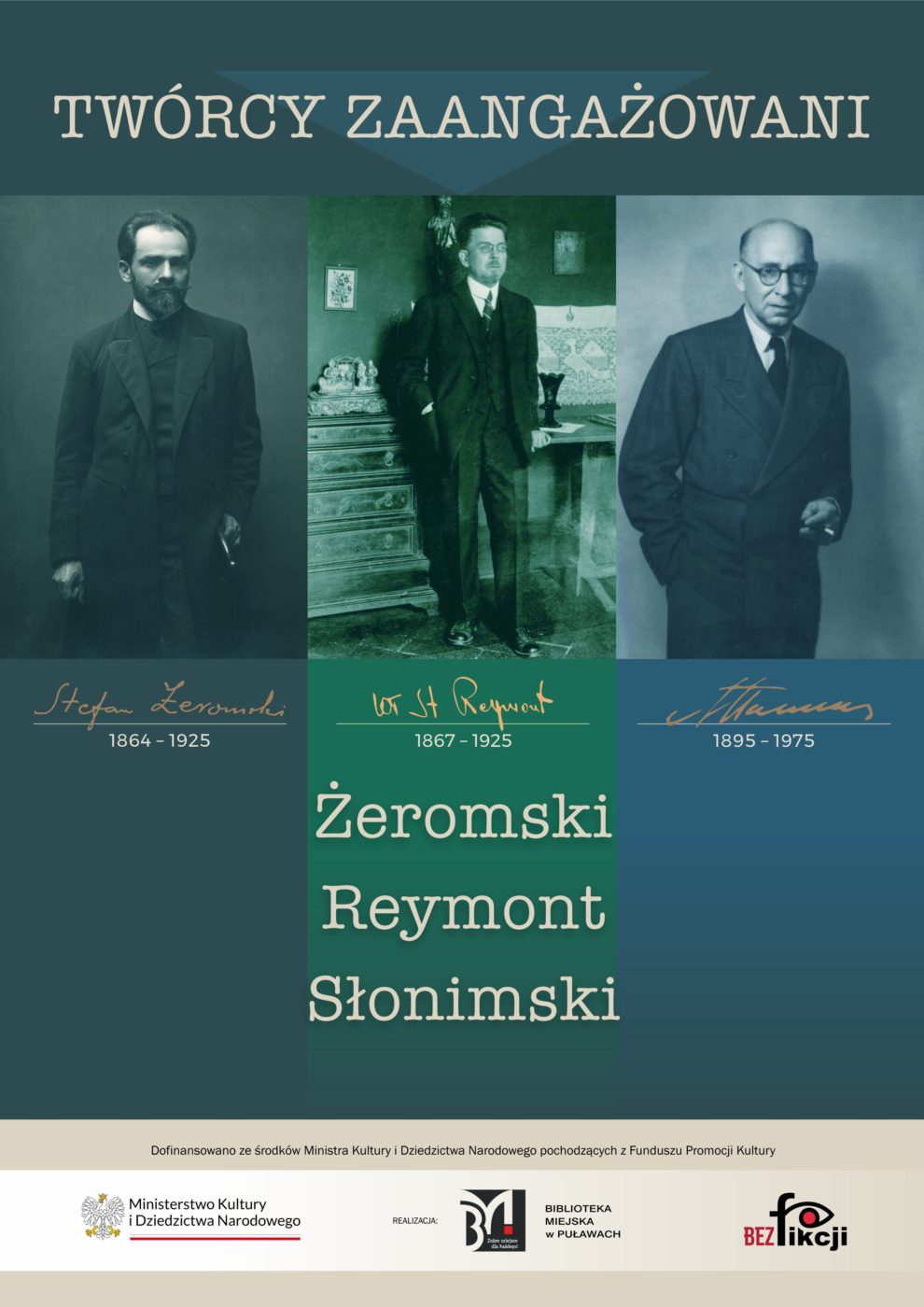 "Twórcy zaangażowani. Żeromski Reymont Słonimski" - wystawa literacka. Dofinansowano ze środków Ministra Kultury i Dziedzictwa Narodowego podchodzących z Funduszu Promocji Kultury. Logotyp Ministerstwa Kultury i Dziedzictwa Narodowego. Organizator: Biblioteka Miejska w Puławach. Patron medialny: LPU24.pl, iPulawy.pl.